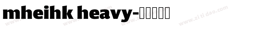 mheihk heavy字体转换